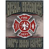 Tin Signs 1778 Real Heroes Firemen Don't Need Cape