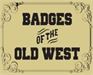 Badges of the Old West