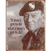 Tin Sign 1495 Tin Sign John Wayne Man's Gotta Do