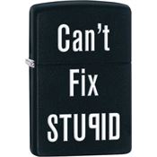 Zippo 28664 Can''t Fix Stupid Black Matte Lighter with An Unconditional Lifetime Guarantee