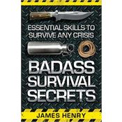 Books 316 Badass Survival Secrets By James Henry