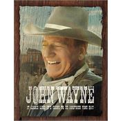 Tin Signs 2228 John Wayne Fine Day