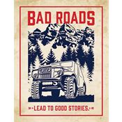 Tin Signs 2244 Bad Roads Good Stories