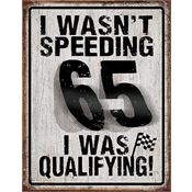 Tin Signs 2057 I Wasn't Speeding